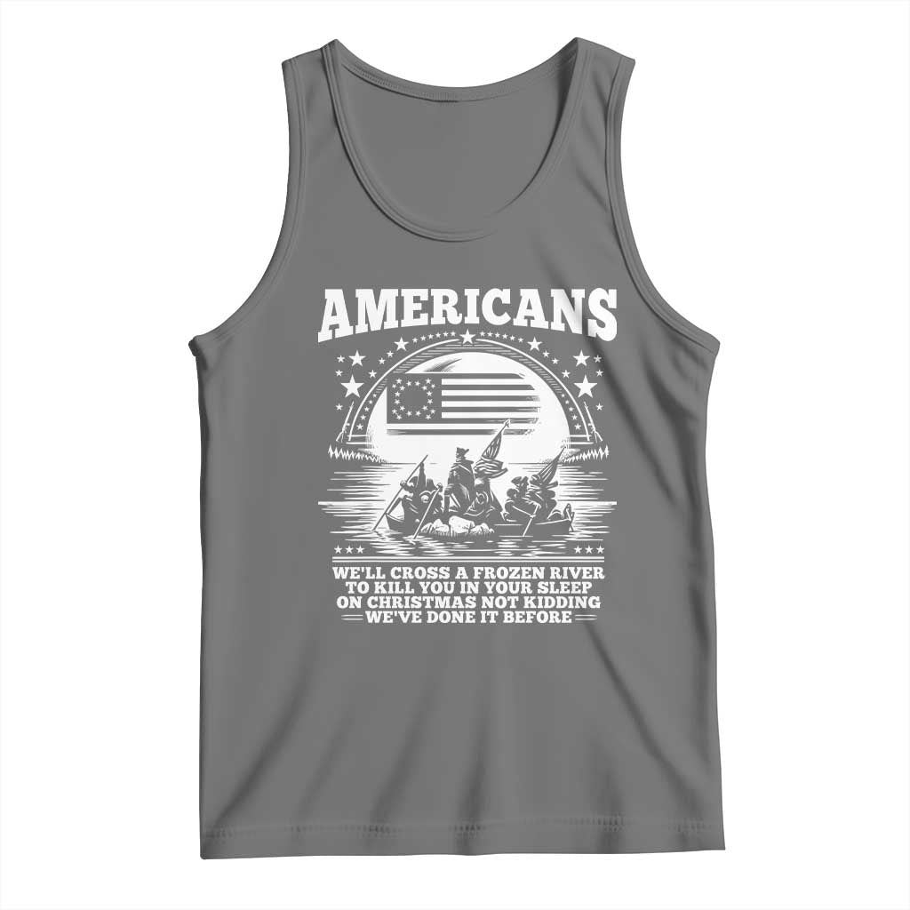 Funny Patriotic Military History Tank Top Americans Crossing A Frozen River To Kill You In Your Sleep On Christmas