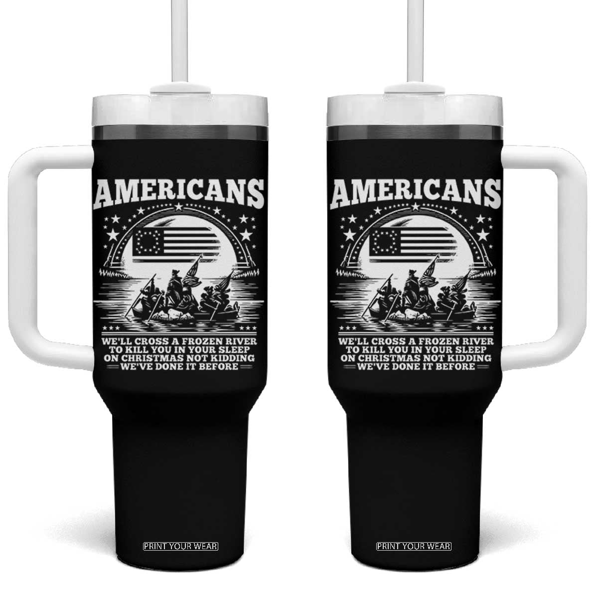 Funny Patriotic Military History Tumbler With Handle Americans Crossing A Frozen River To Kill You In Your Sleep On Christmas