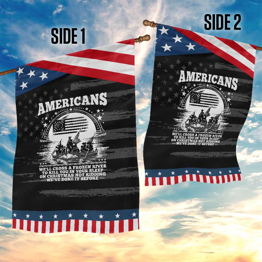 Funny Military History Patriotic Garden Flag Americans Crossing A Frozen River To Kill You In Your Sleep On Christmas