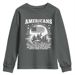 Funny Patriotic Military History Youth Sweatshirt Americans Crossing A Frozen River To Kill You In Your Sleep On Christmas