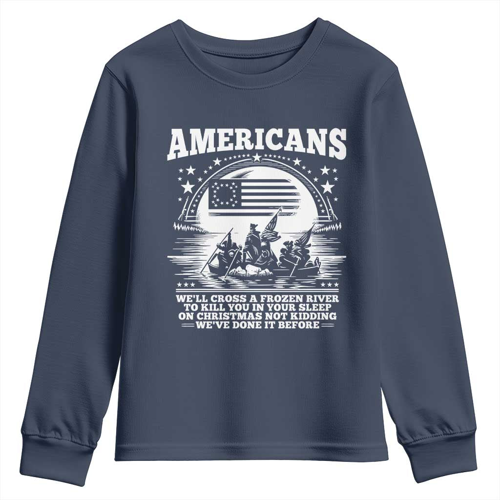 Funny Patriotic Military History Youth Sweatshirt Americans Crossing A Frozen River To Kill You In Your Sleep On Christmas