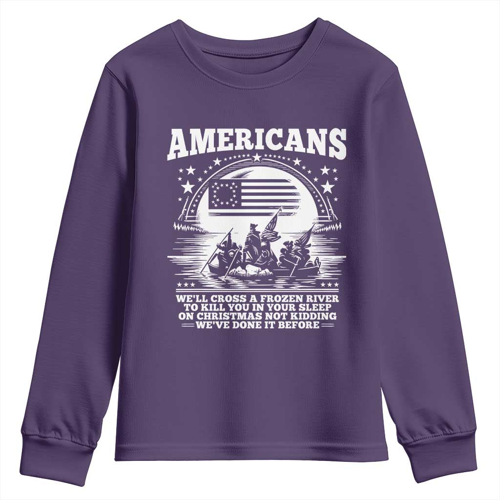 Funny Patriotic Military History Youth Sweatshirt Americans Crossing A Frozen River To Kill You In Your Sleep On Christmas