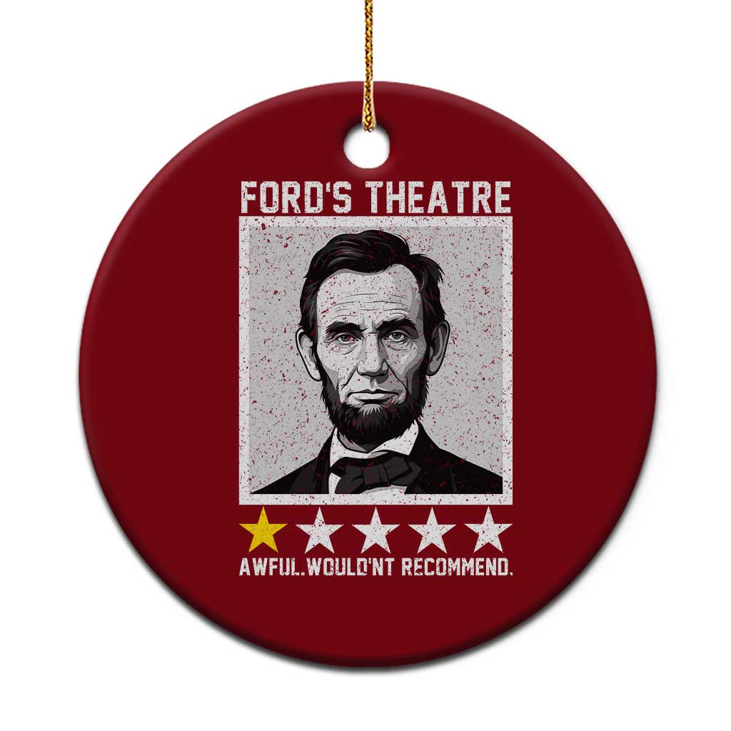 Fords Theatre One Star Awful Wouldnt Recommend Ceramic Ornament Abraham Lincoln Funny History Dark Humor