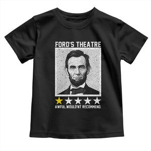 Fords Theatre One Star Awful Wouldnt Recommend Toddler T Shirt Abraham Lincoln Funny History Dark Humor