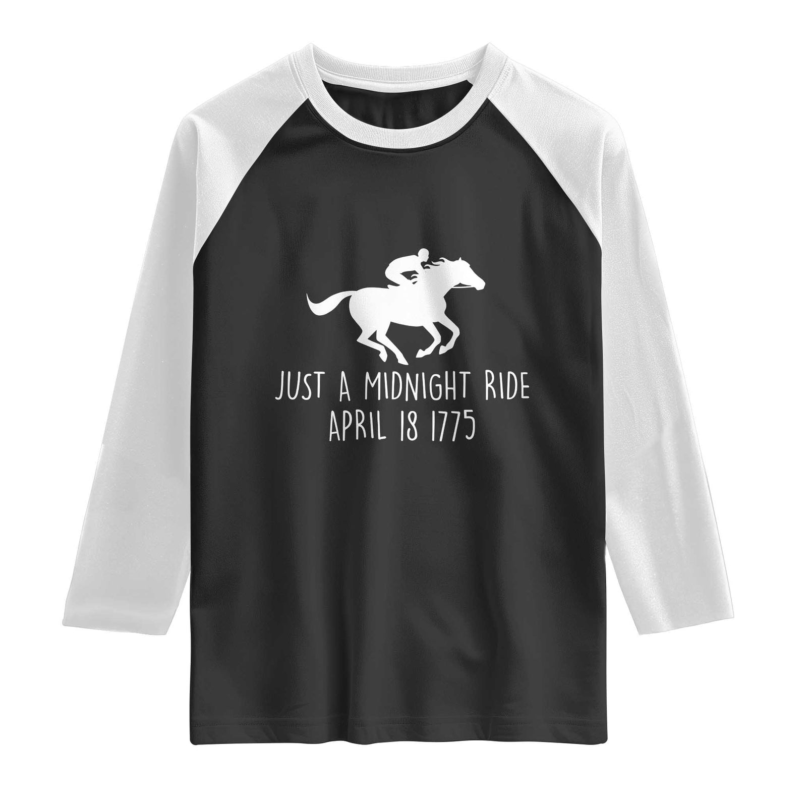 Paul Revere American History Raglan Shirt Just A Midnight Ride April 18 1775 TS02 Black White Print Your Wear