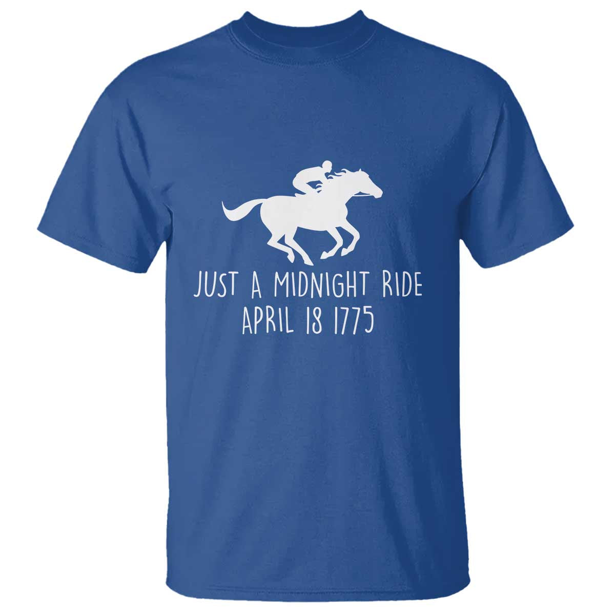 Paul Revere American History T Shirt Just A Midnight Ride April 18 1775