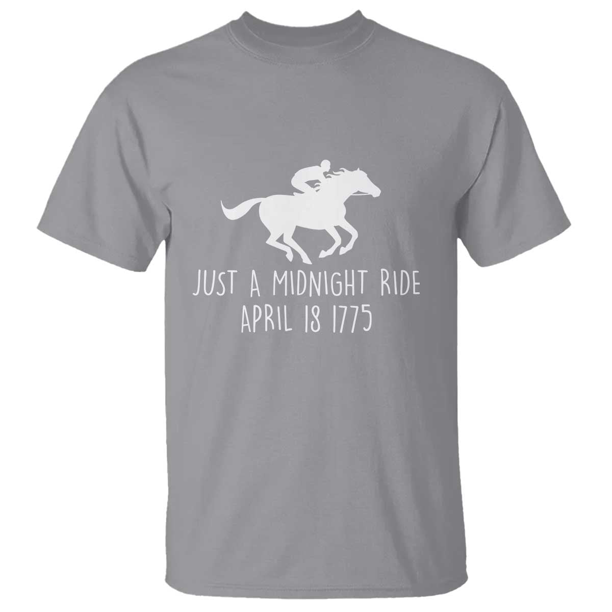 Paul Revere American History T Shirt Just A Midnight Ride April 18 1775