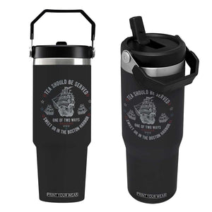 Tea Should Be Served In The Boston Harbor Flip Straw Tumbler Funny Sarcastic American History