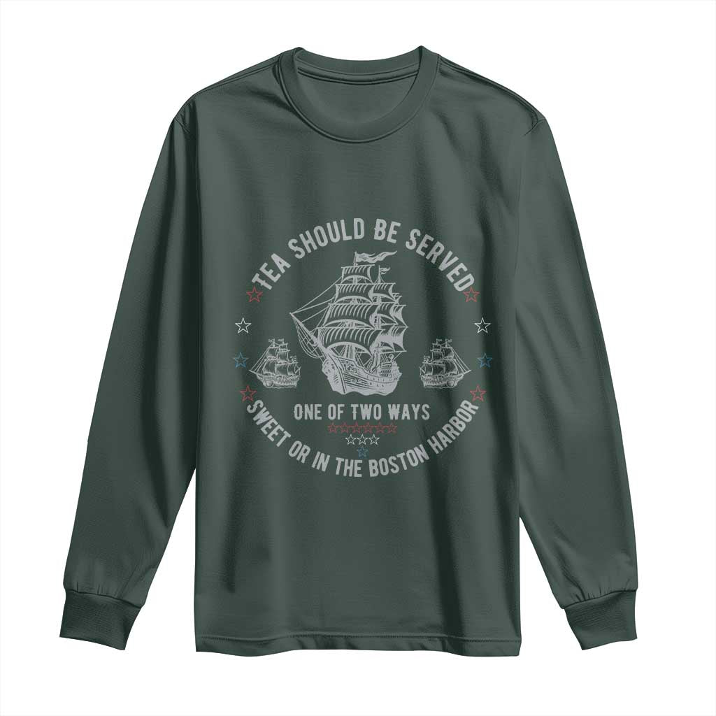 Tea Should Be Served In The Boston Harbor Long Sleeve Shirt Funny Sarcastic American History