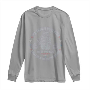 Tea Should Be Served In The Boston Harbor Long Sleeve Shirt Funny Sarcastic American History