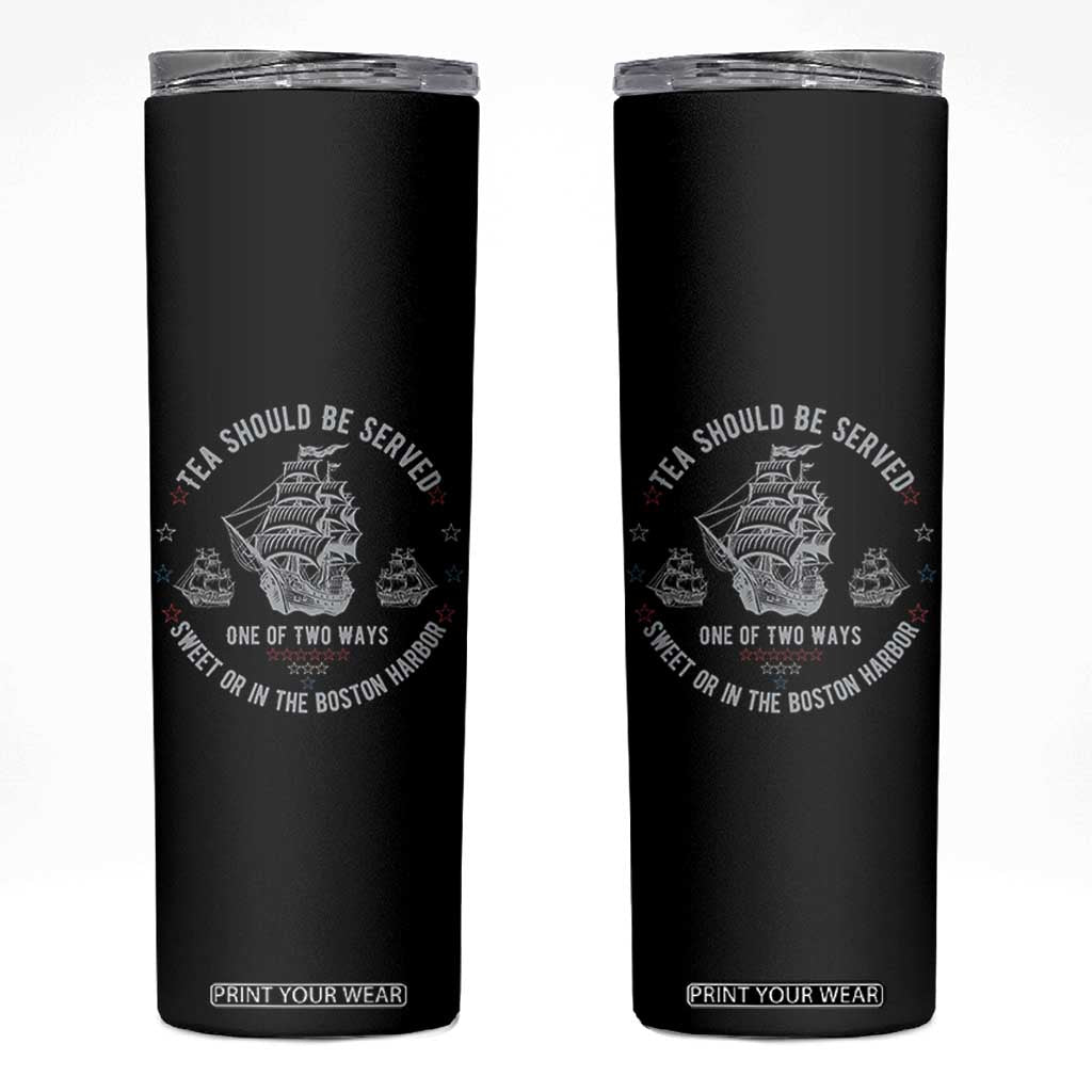 Tea Should Be Served In The Boston Harbor Skinny Tumbler Funny Sarcastic American History