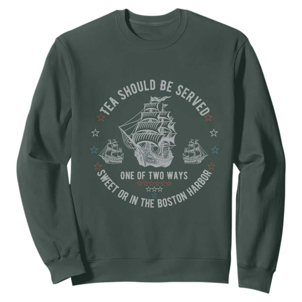 Tea Should Be Served In The Boston Harbor Sweatshirt Funny Sarcastic American History