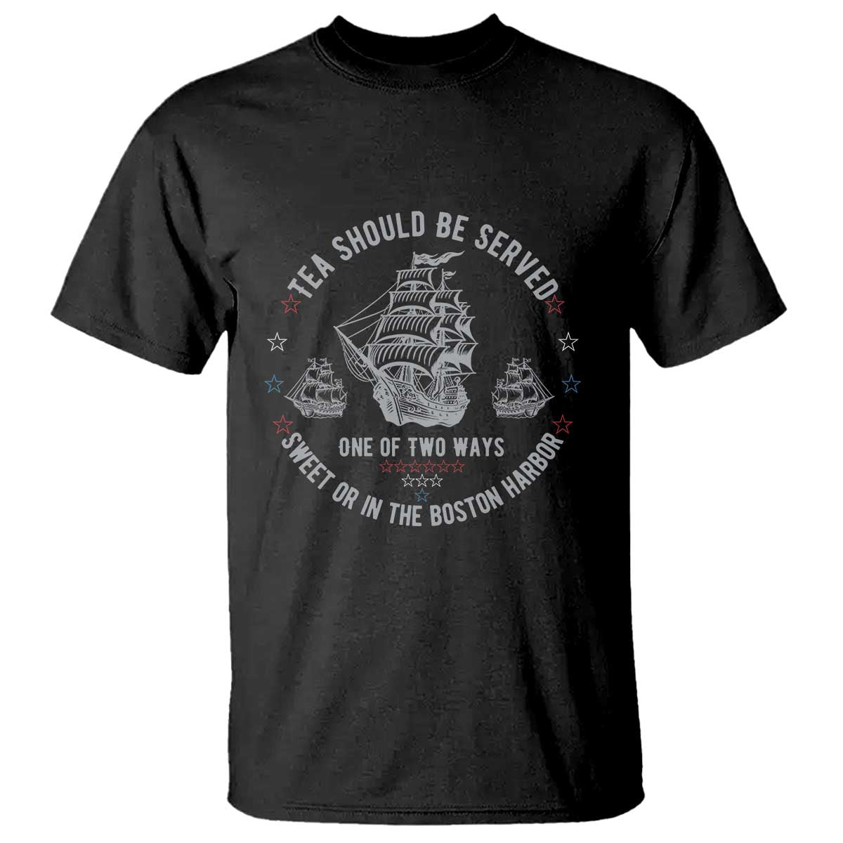 Tea Should Be Served In The Boston Harbor T Shirt Funny Sarcastic American History TS02 Black Print Your Wear