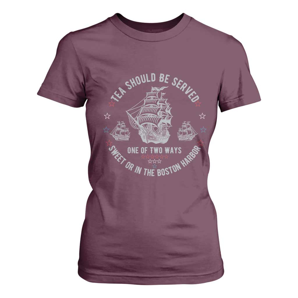Tea Should Be Served In The Boston Harbor T Shirt For Women Funny Sarcastic American History