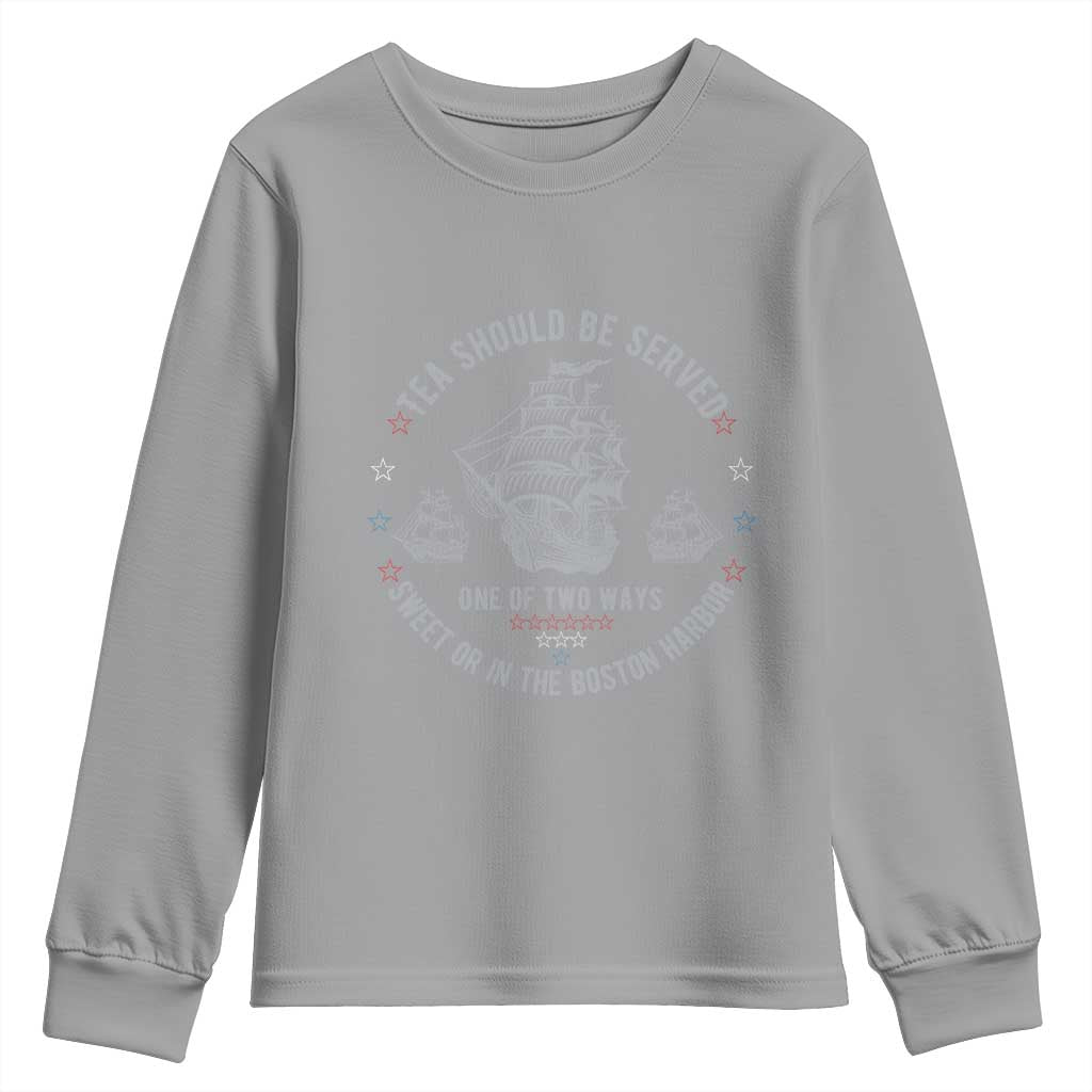 Tea Should Be Served In The Boston Harbor Youth Sweatshirt Funny Sarcastic American History