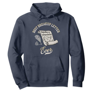 Declaration Of Independence 1776 Funny History Hoodie Best Breakup Letter Ever Humor