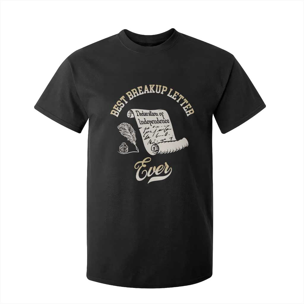 Declaration Of Independence 1776 Funny History T Shirt For Kid Best Breakup Letter Ever Humor TS02 Black Print Your Wear
