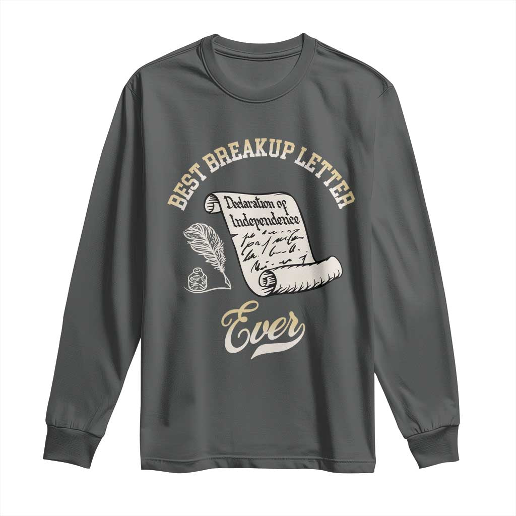 Declaration Of Independence 1776 Funny History Long Sleeve Shirt Best Breakup Letter Ever Humor