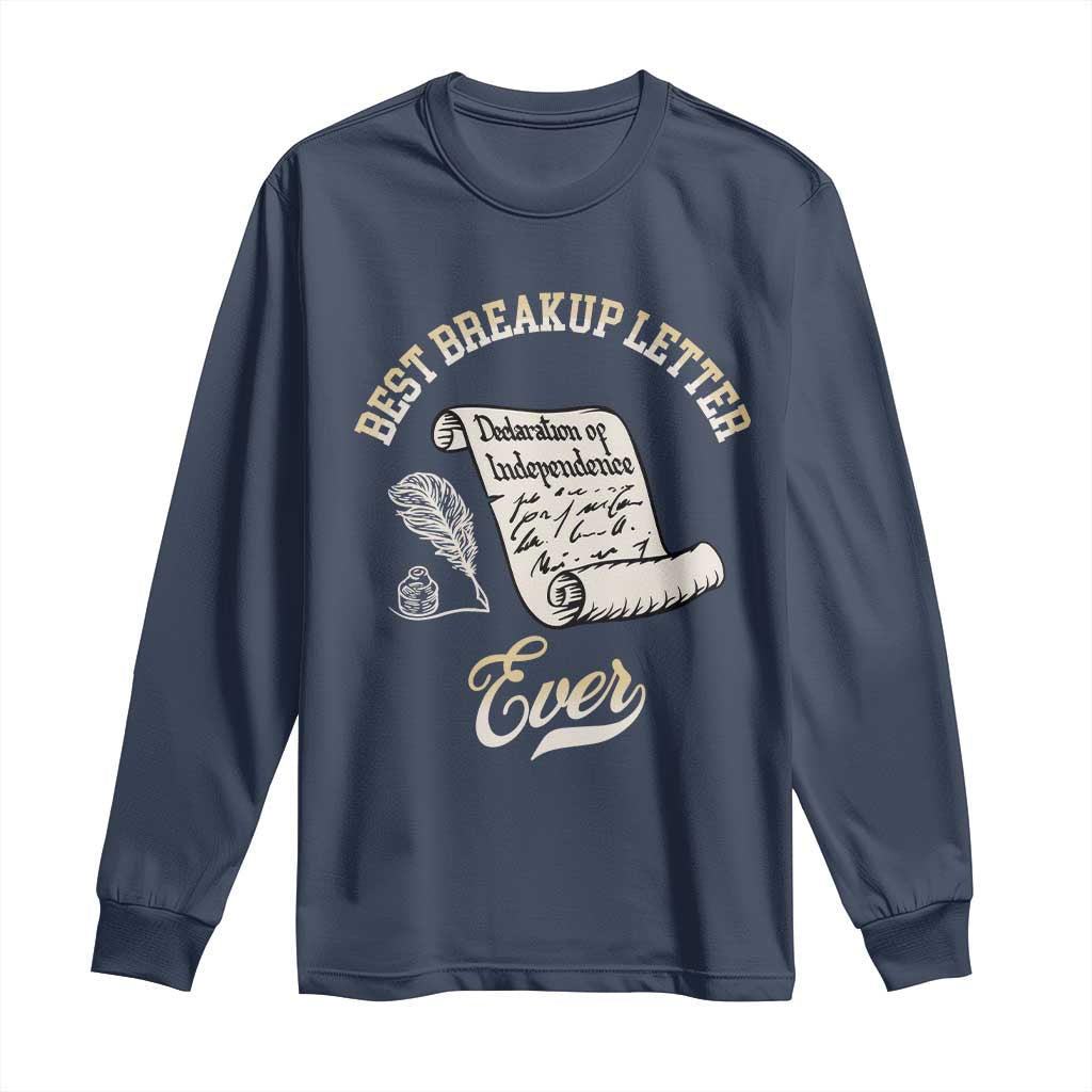 Declaration Of Independence 1776 Funny History Long Sleeve Shirt Best Breakup Letter Ever Humor