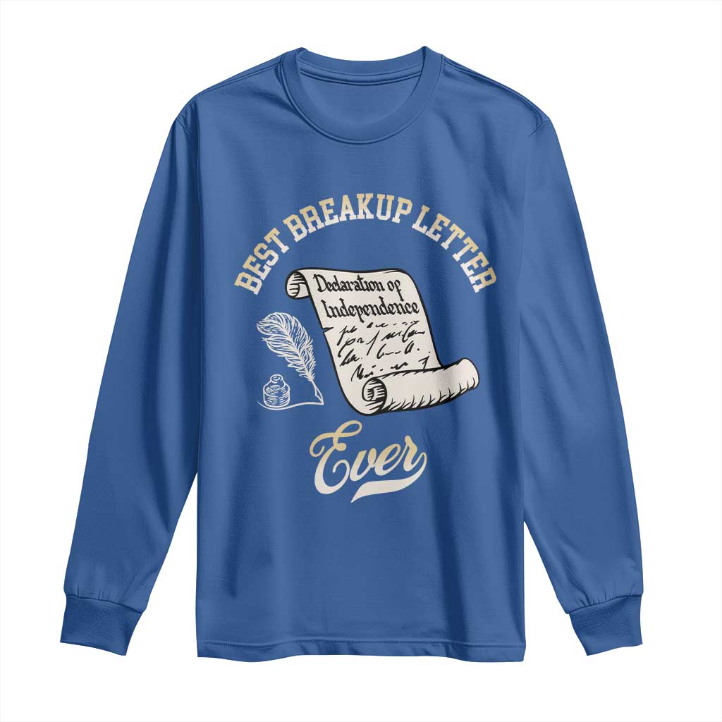 Declaration Of Independence 1776 Funny History Long Sleeve Shirt Best Breakup Letter Ever Humor