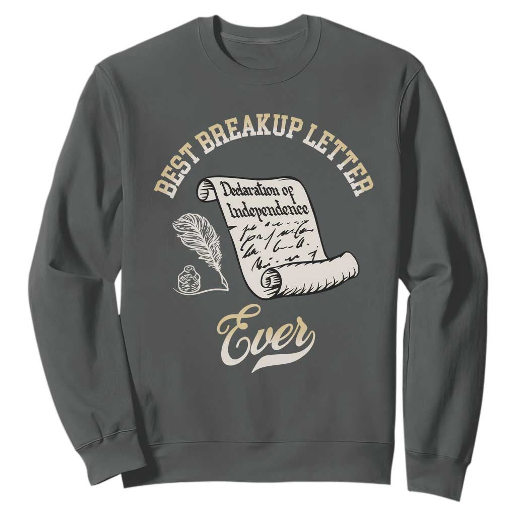 Declaration Of Independence 1776 Funny History Sweatshirt Best Breakup Letter Ever Humor