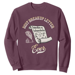 Declaration Of Independence 1776 Funny History Sweatshirt Best Breakup Letter Ever Humor