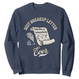 Declaration Of Independence 1776 Funny History Sweatshirt Best Breakup Letter Ever Humor