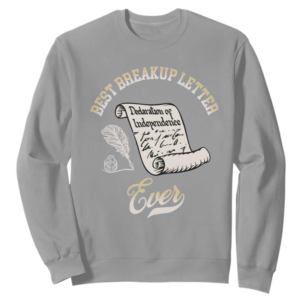 Declaration Of Independence 1776 Funny History Sweatshirt Best Breakup Letter Ever Humor