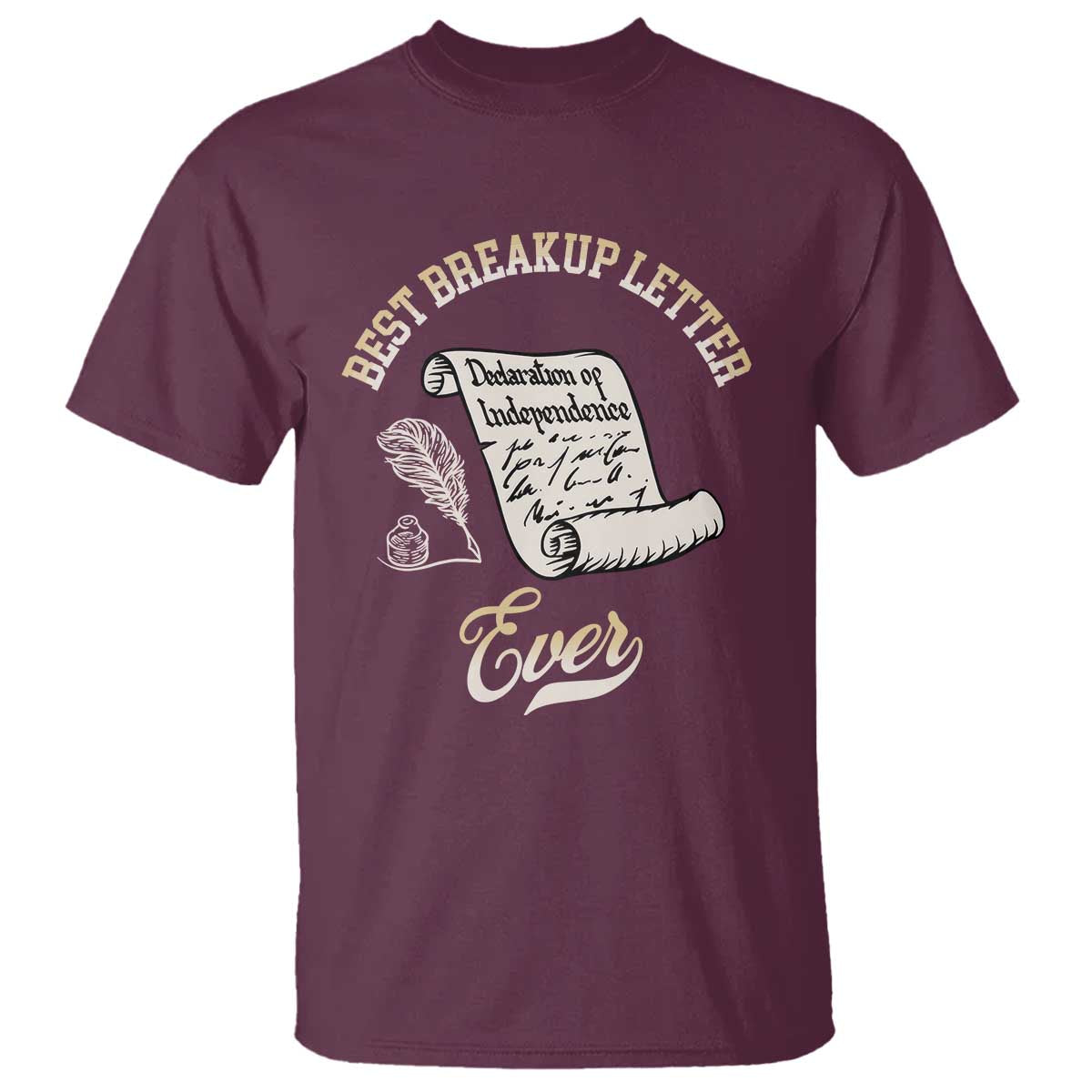 Declaration Of Independence 1776 Funny History T Shirt Best Breakup Letter Ever Humor