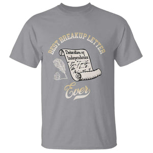 Declaration Of Independence 1776 Funny History T Shirt Best Breakup Letter Ever Humor