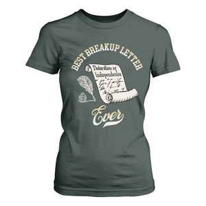 Declaration Of Independence 1776 Funny History T Shirt For Women Best Breakup Letter Ever Humor