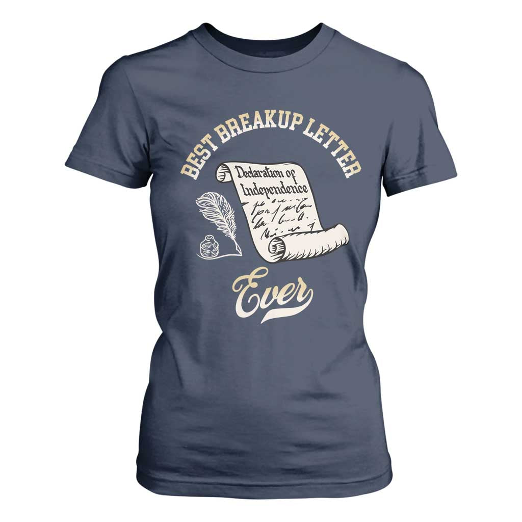 Declaration Of Independence 1776 Funny History T Shirt For Women Best Breakup Letter Ever Humor