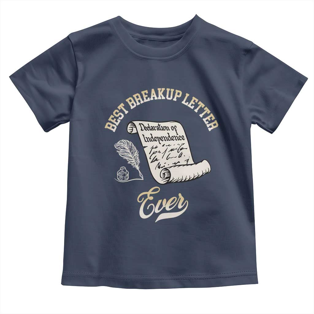Declaration Of Independence 1776 Funny History Toddler T Shirt Best Breakup Letter Ever Humor