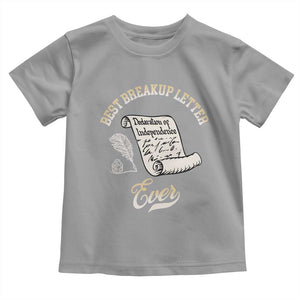 Declaration Of Independence 1776 Funny History Toddler T Shirt Best Breakup Letter Ever Humor