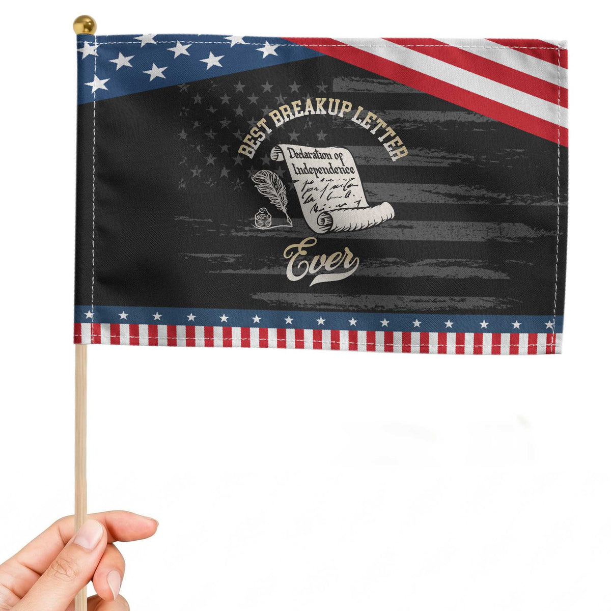 Declaration Of Independence 1776 Funny History Patriotic Handheld Flag Best Breakup Letter Ever Humor