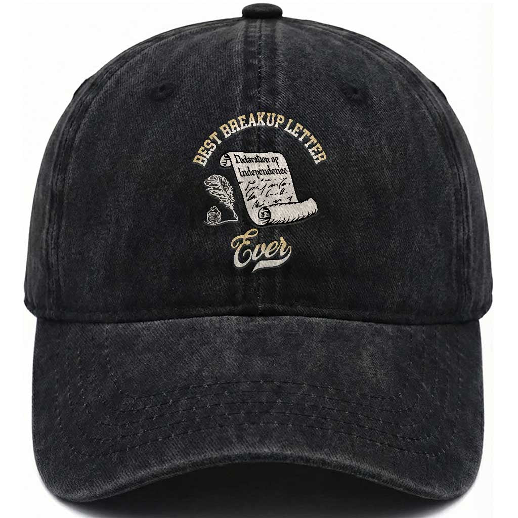 Declaration Of Independence 1776 Funny History Washed Cotton Baseball Cap Best Breakup Letter Ever Humor TS02 Print Your Wear