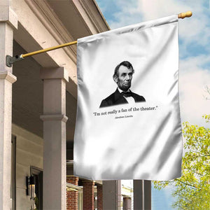 Funny Abraham Lincoln Theatre Dark Humor Garden Flag I'm Not Really A Fan Of The Theater
