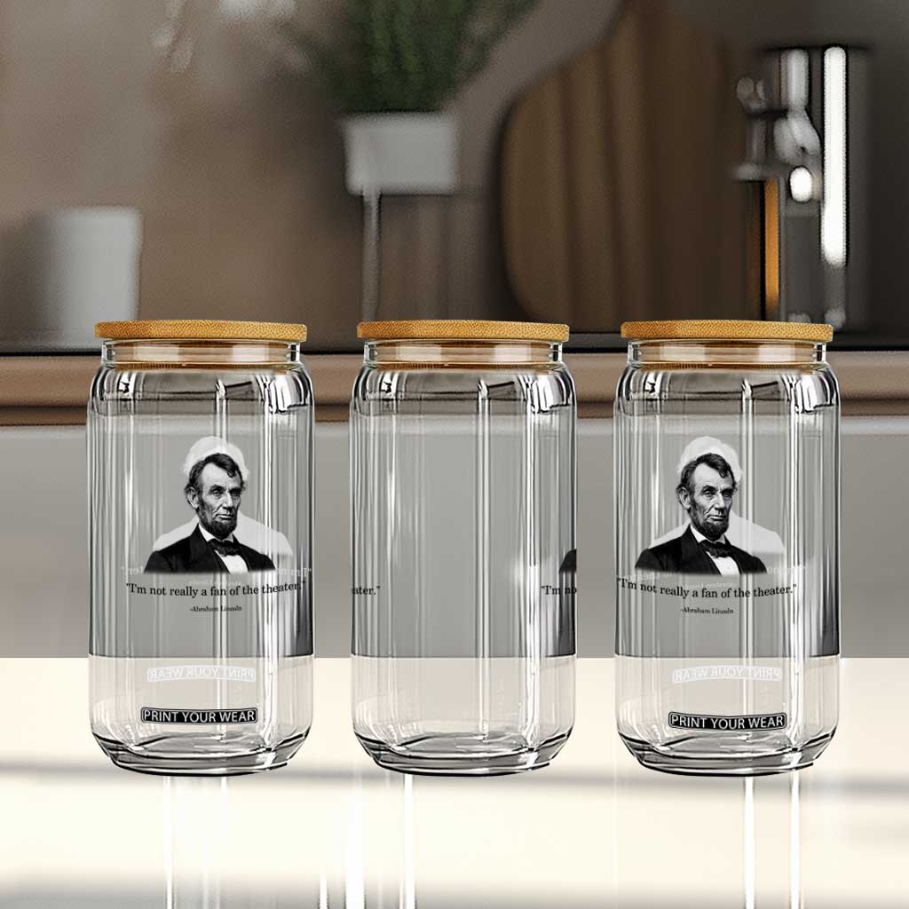 Funny Abraham Lincoln Theatre Dark Humor Glass Can I'm Not Really A Fan Of The Theater