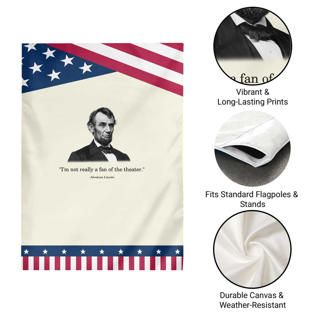 Funny Abraham Lincoln Theatre Dark Humor Patriotic Garden Flag I'm Not Really A Fan Of The Theater