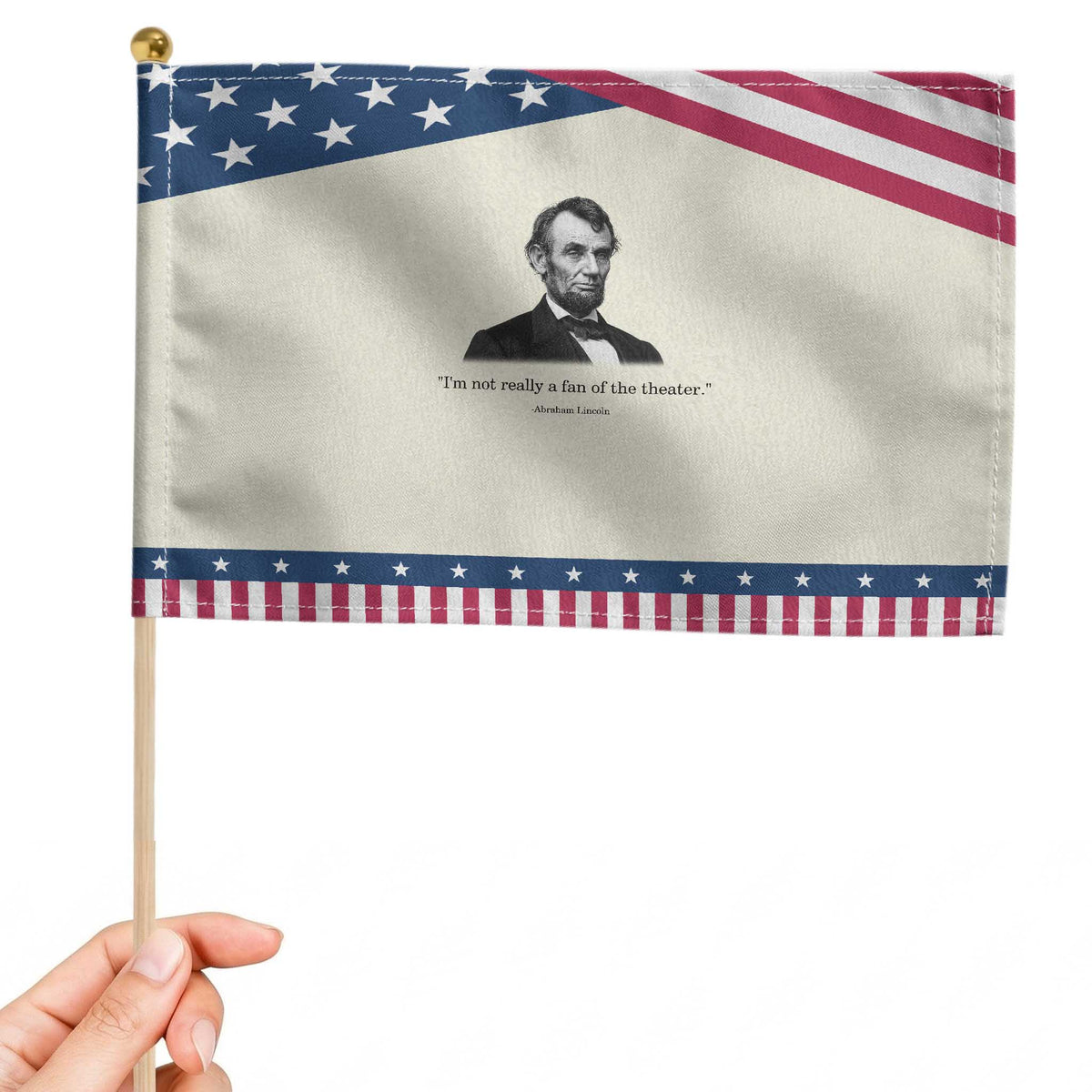 Funny Abraham Lincoln Theatre Dark Humor Patriotic Handheld Flag I'm Not Really A Fan Of The Theater