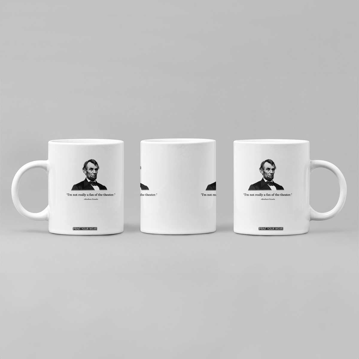 Funny Abraham Lincoln Theatre Dark Humor Coffee Mug I'm Not Really A Fan Of The Theater