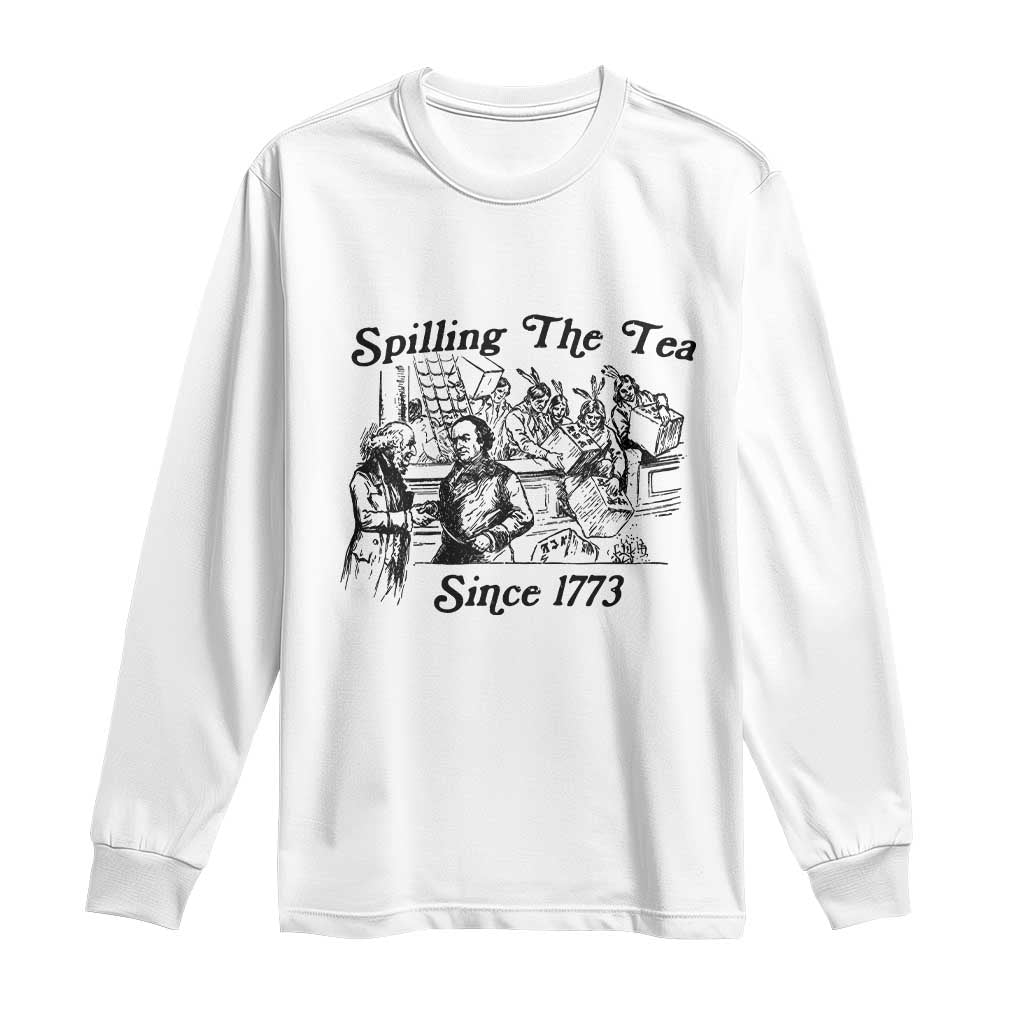Spilling The Tea Since 1773 Long Sleeve Shirt Boston Tea Party Vintage Historical Sketch Graphic TS02 White Print Your Wear