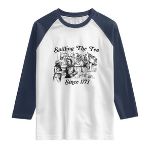 Spilling The Tea Since 1773 Raglan Shirt Boston Tea Party Vintage Historical Sketch Graphic