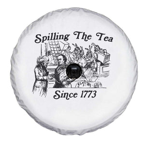 Spilling The Tea Since 1773 Spare Tire Cover Boston Tea Party Vintage Historical Sketch Graphic