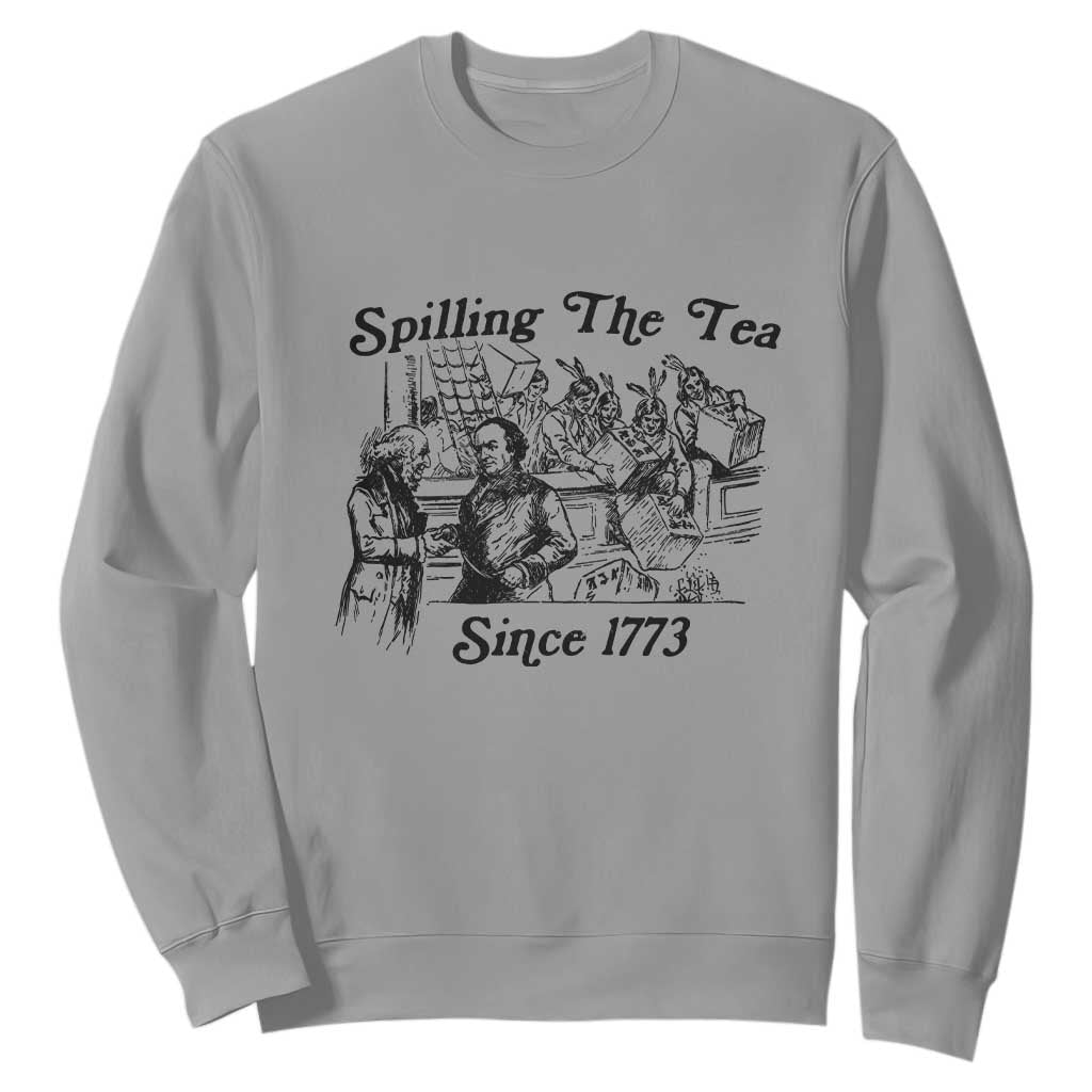 Spilling The Tea Since 1773 Sweatshirt Boston Tea Party Vintage Historical Sketch Graphic