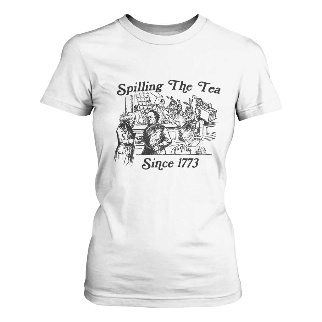 Spilling The Tea Since 1773 T Shirt For Women Boston Tea Party Vintage Historical Sketch Graphic