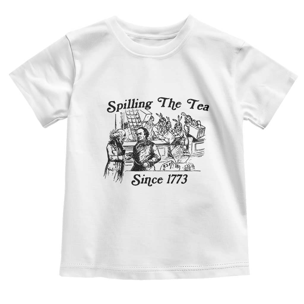 Spilling The Tea Since 1773 Toddler T Shirt Boston Tea Party Vintage Historical Sketch Graphic TS02 White Print Your Wear