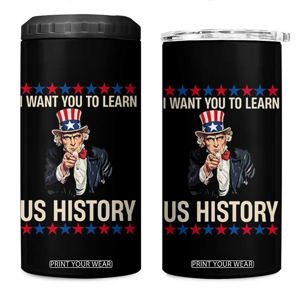 Uncle Sam I Want You To Learn US History 4 in 1 Can Cooler Tumbler Patriotic Teachers Students