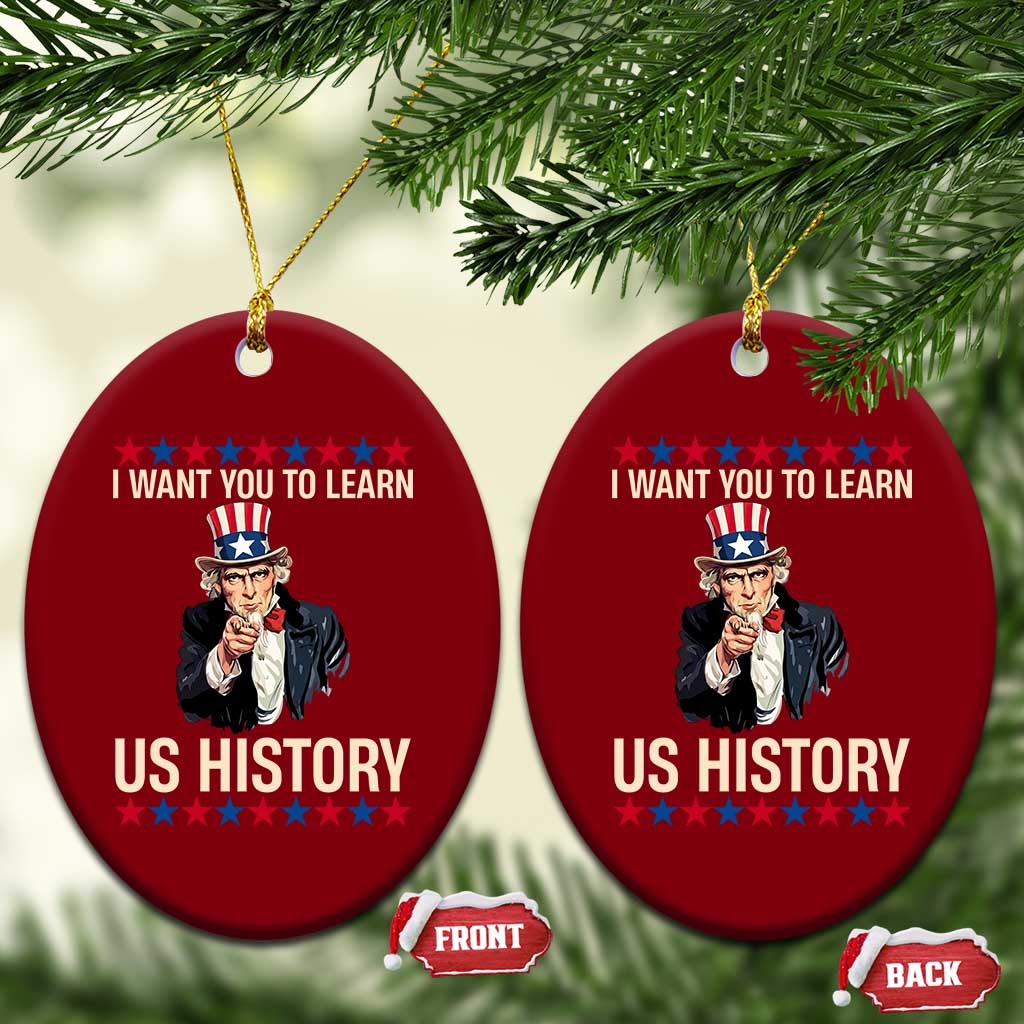 Uncle Sam I Want You To Learn US History Ceramic Ornament Patriotic Teachers Students