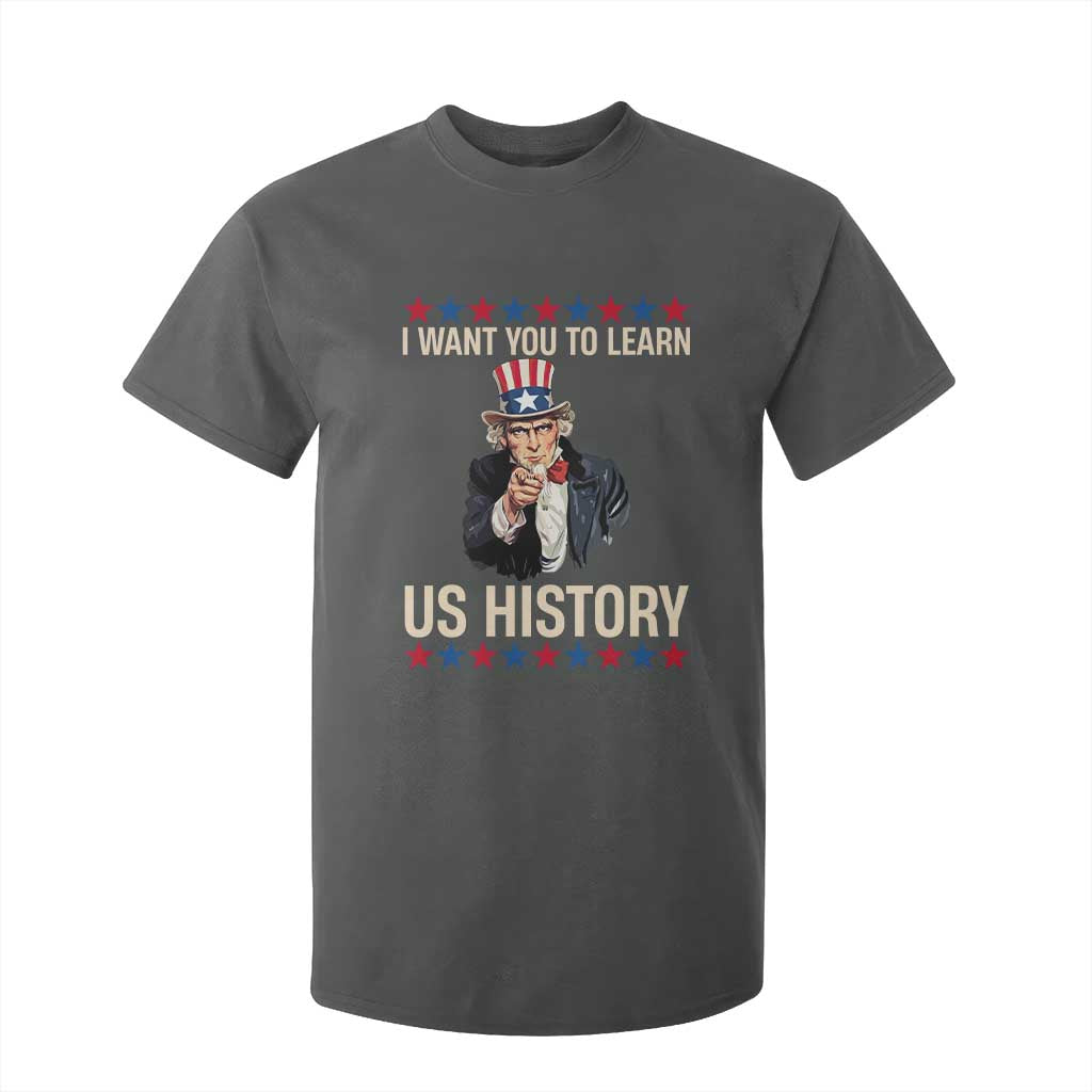 Uncle Sam I Want You To Learn US History T Shirt For Kid Patriotic Teachers Students